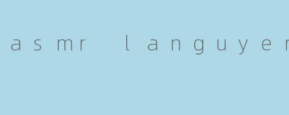 asmr languyen